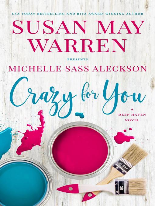 Title details for Crazy for You: Deep Haven Collection, #3 by Susan May Warren - Available